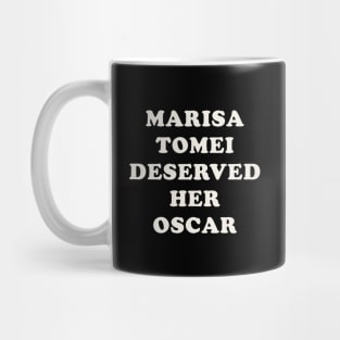 Marisa Tomei deserved her Oscar Mug